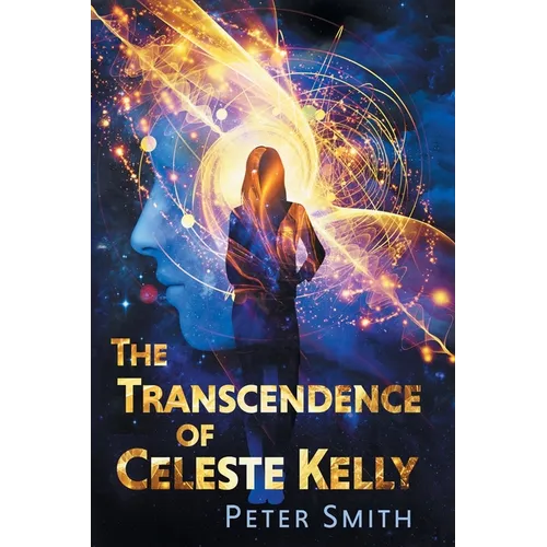 The Transcendence of Celeste Kelly - Paperback