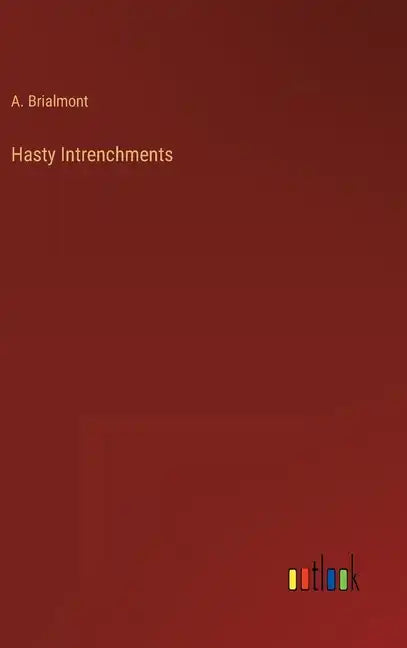 Hasty Intrenchments - Hardcover