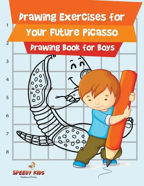 Drawing Exercises for Your Future Picasso: Drawing Book for Boys - Paperback
