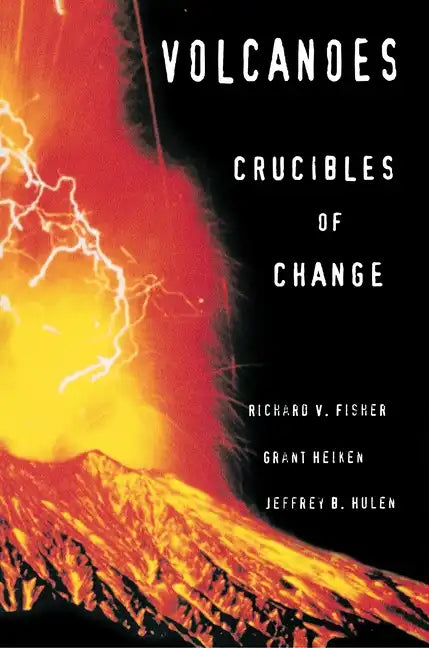 Volcanoes: Crucibles of Change - Paperback