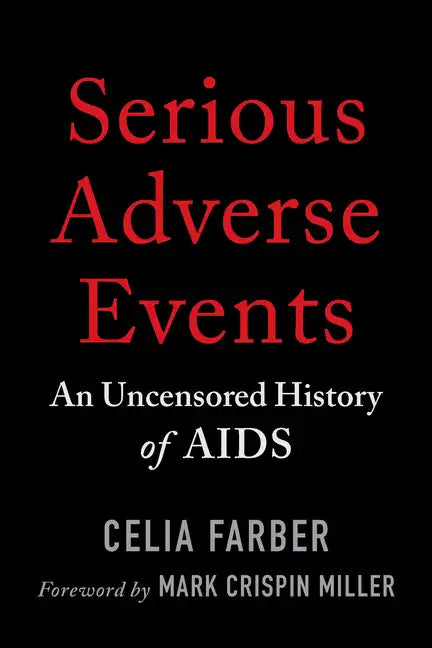 Serious Adverse Events: An Uncensored History of AIDS - Paperback