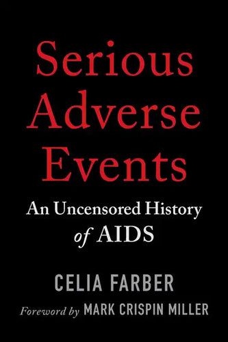 Serious Adverse Events: An Uncensored History of AIDS - Paperback
