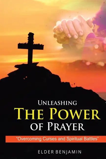 Unleashing The Power of Prayer - Paperback