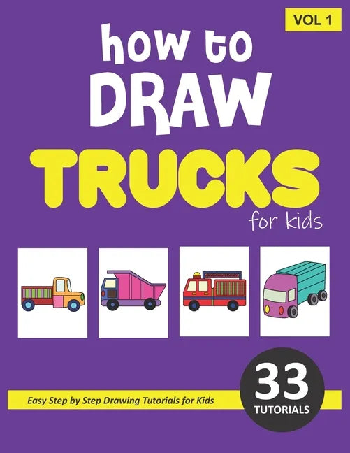How to Draw Trucks for Kids - Volume 1 - Paperback