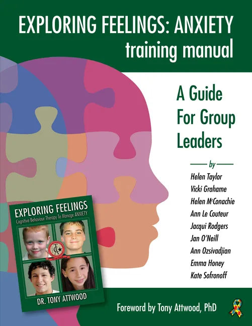 Exploring Feelings Anxiety Training Manual: A Guide for Group Leaders - Paperback