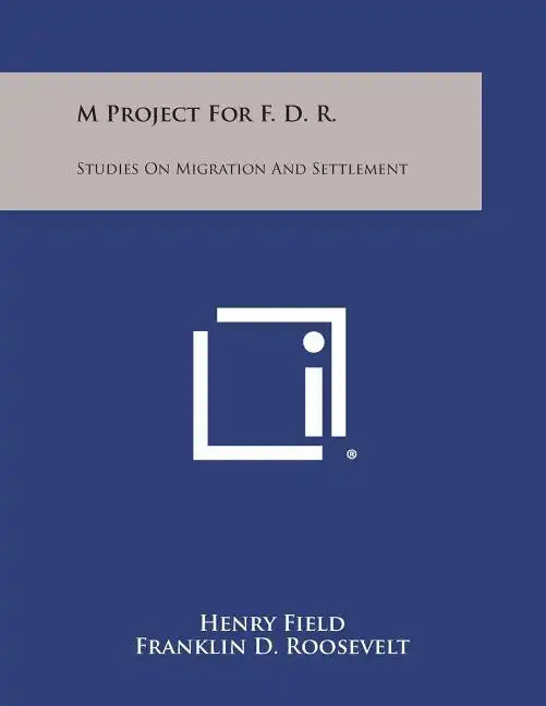 M Project for F. D. R.: Studies on Migration and Settlement - Paperback
