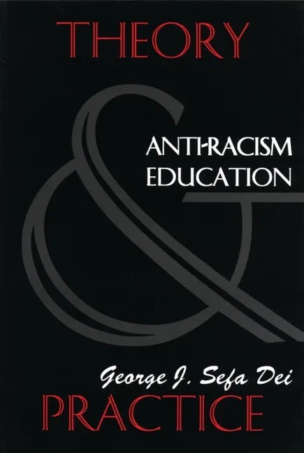 Anti-Racism Education: Theory and Practice - Paperback