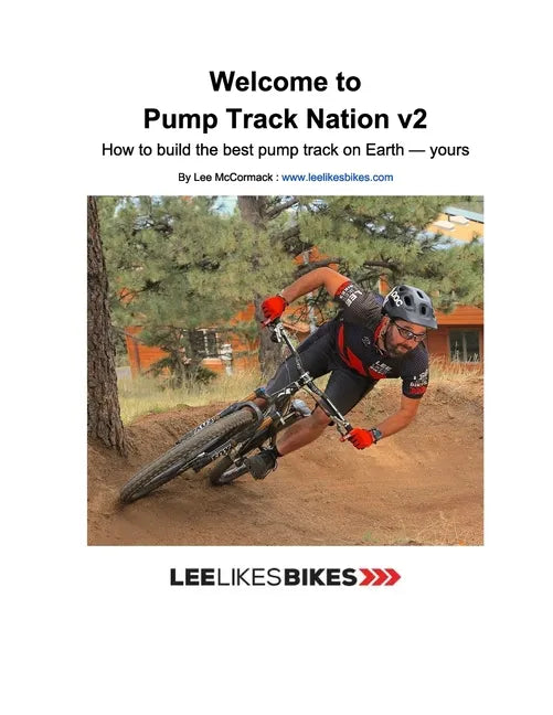 Welcome to Pump Track Nation v2: How to build the best pump track on Earth - Yours - Paperback