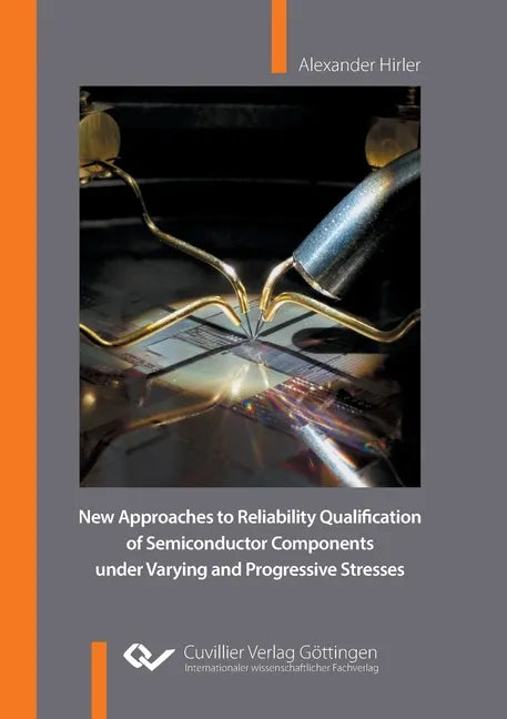 New Approaches to Reliability Qualification of Semiconductor Components under Varying and Progressive Stresses - Paperback