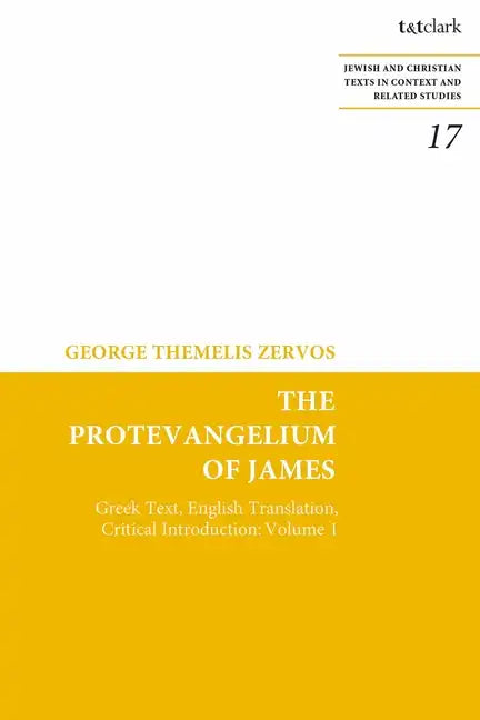 The Protevangelium of James: Greek Text, English Translation, Critical Introduction: Volume 1 - Paperback