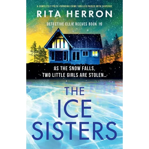 The Ice Sisters: A completely pulse-pounding crime thriller packed with suspense - Paperback