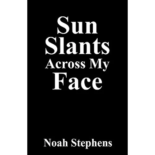 Sun Slants Across My Face - Paperback