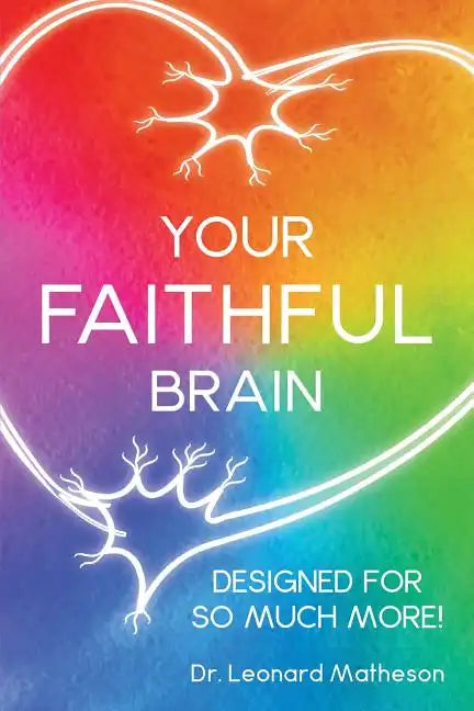 Your Faithful Brain: Designed for so Much More! - Paperback