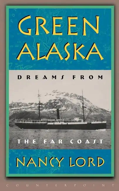Green Alaska: Dreams from the Far Coast - Paperback