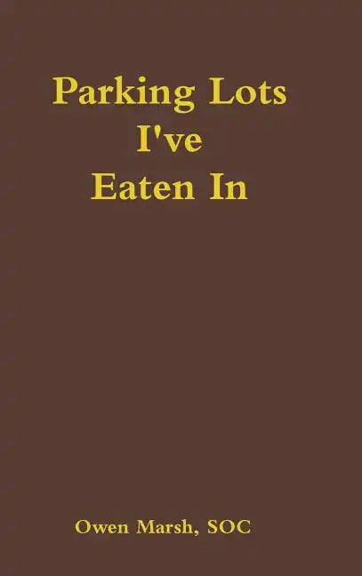Parking Lots I've Eaten in - Hardcover