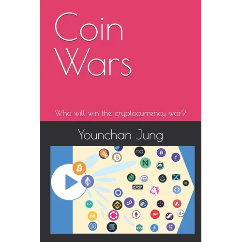 Coin Wars: Who will win the cryptocurrency war? - Paperback