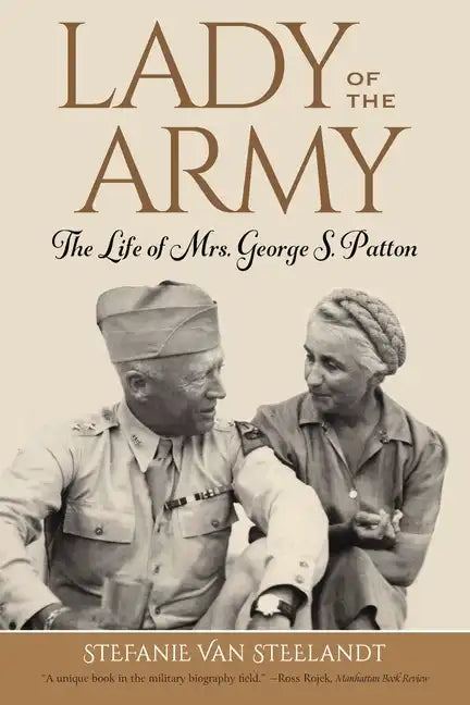 Lady of the Army: The Life of Mrs. George S. Patton - Paperback