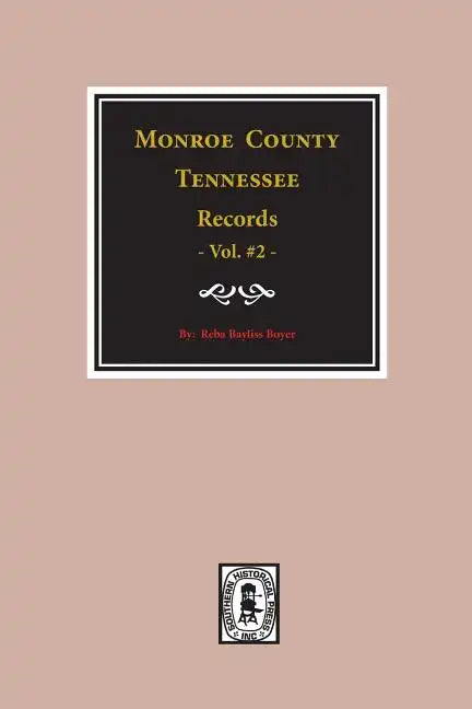 Monroe County, Tennessee Records, 1820-1870, Vol. #2. - Paperback