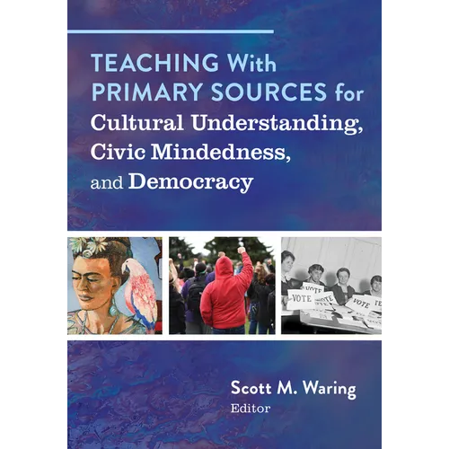 Teaching with Primary Sources for Cultural Understanding, Civic Mindedness, and Democracy - Paperback