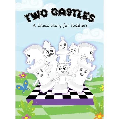 Two Castles: A Chess Story for Toddlers - Hardcover