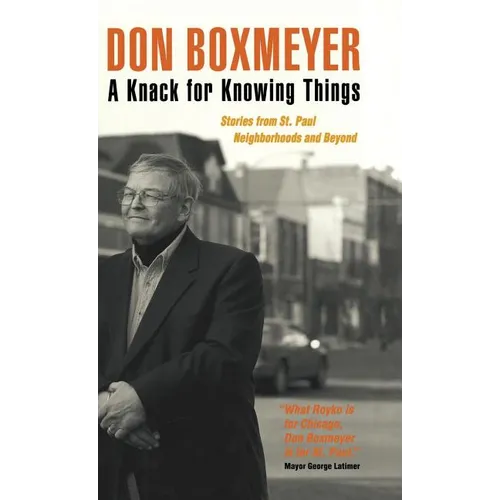 A Knack for Knowing Things: Stories from St. Paul Neighborhoods and Beyond - Hardcover