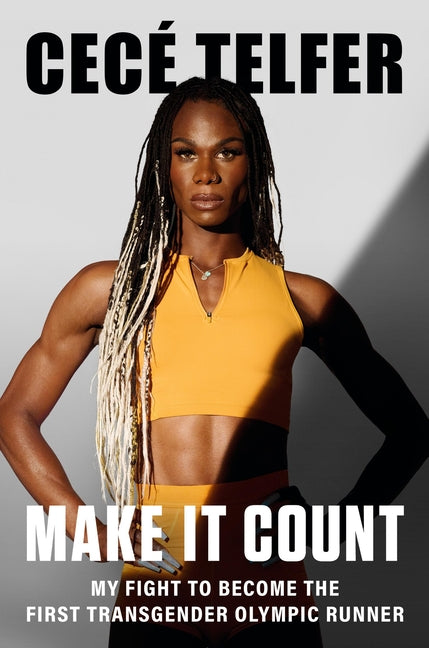 Make It Count: My Fight to Become the First Transgender Olympic Runner - Hardcover