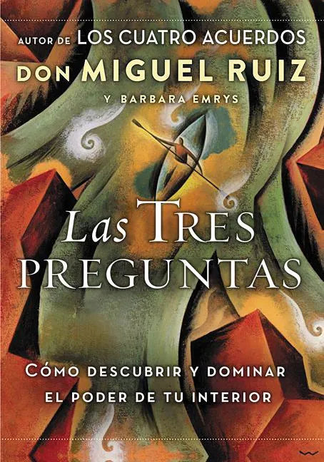 Las Tres Preguntas: Cómo Descubrir Y Dominar El Poder de Tu Interior - Paperback