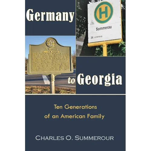 Germany to Georgia: Ten Generations of an American Family - Paperback