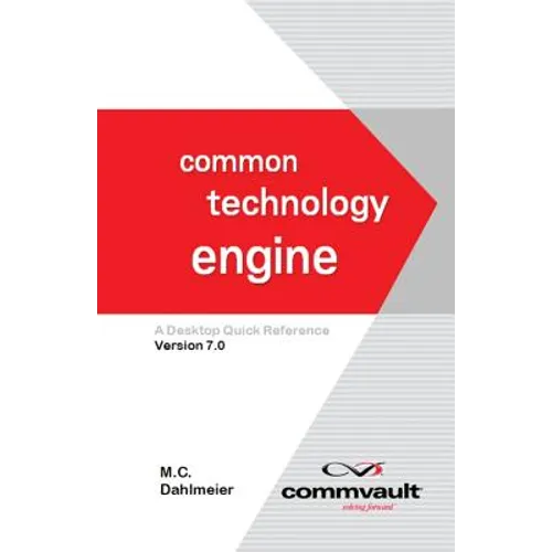 Common Technology Engine: A Desktop Quick Reference Version 7.0 - Paperback
