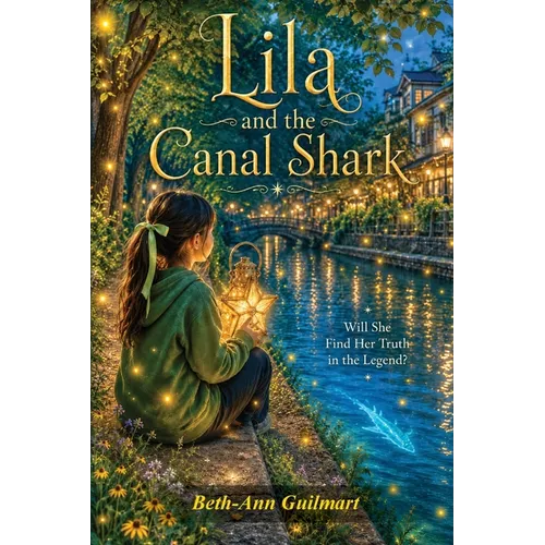 Lila and the Canal Shark: Will She Find Her Truth in the Legend? - Paperback