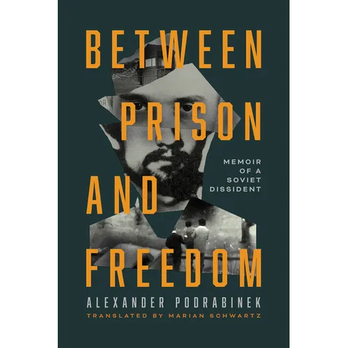 Between Prison and Freedom: Memoir of a Soviet Dissident - Hardcover