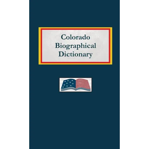 Colorado Biographical Dictionary - Hardcover