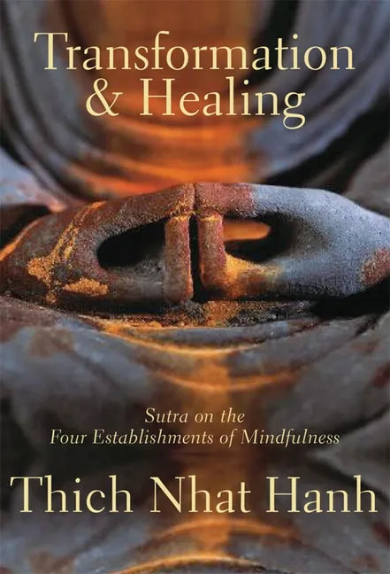 Transformation and Healing: Sutra on the Four Establishments of Mindfulness - Paperback