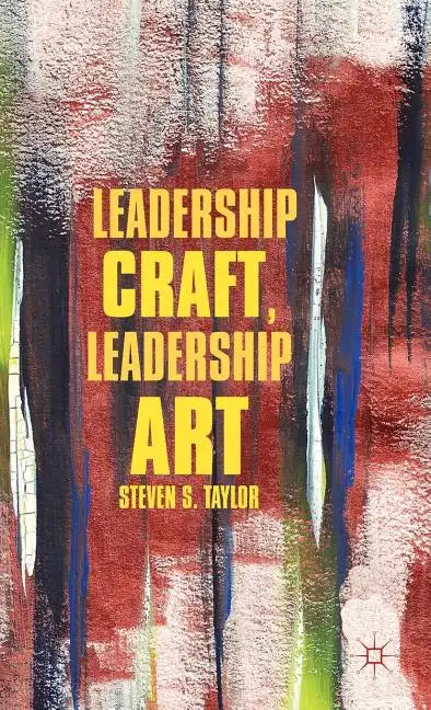 Leadership Craft, Leadership Art - Hardcover