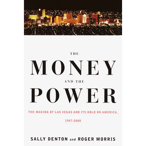 The Money and the Power: The Making of Las Vegas and Its Hold on America - Paperback