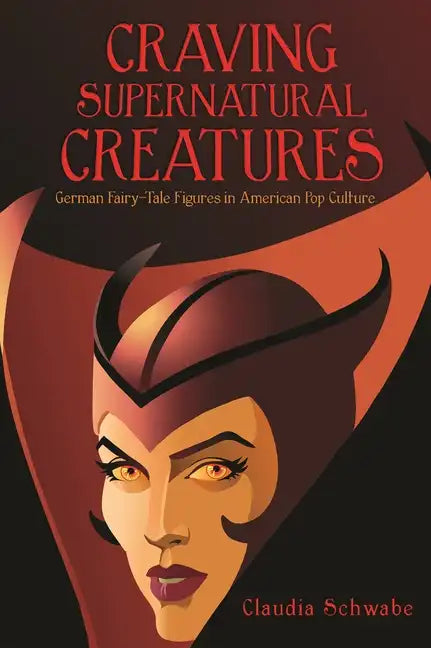 Craving Supernatural Creatures: German Fairy-Tale Figures in American Pop Culture - Paperback
