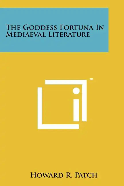 The Goddess Fortuna In Mediaeval Literature - Paperback