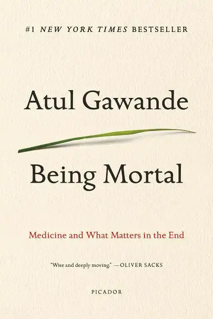 Being Mortal: Medicine and What Matters in the End - Paperback
