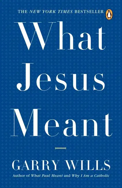 What Jesus Meant - Paperback