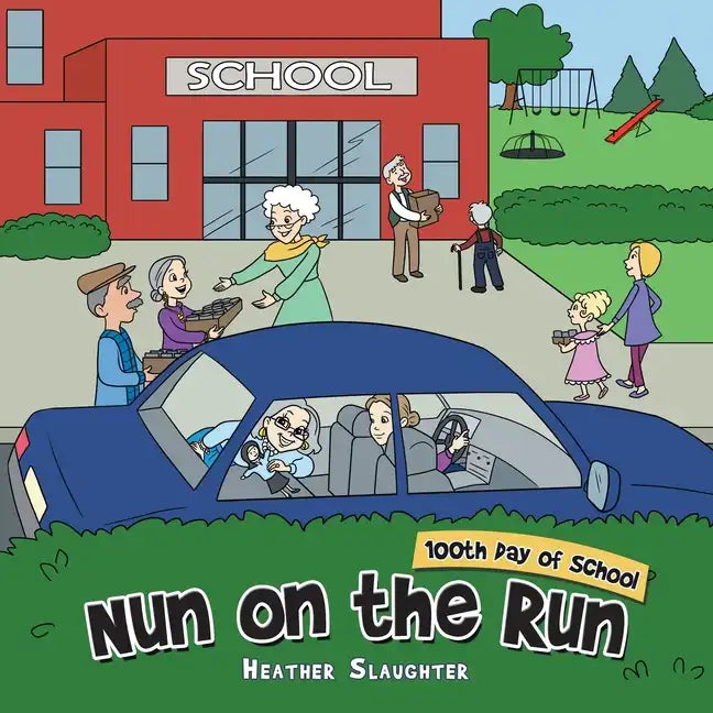 Nun on the Run: 100Th Day of School - Paperback