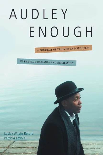 Audley Enough: A Portrait of Triumph and Recovery in the Face of Mania and Depression - Hardcover