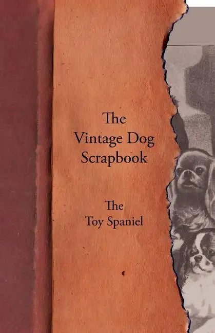 The Vintage Dog Scrapbook - The Toy Spaniel - Paperback