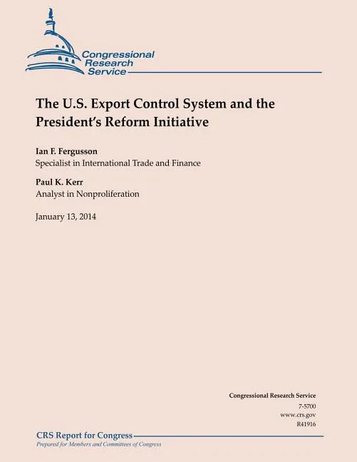The U.S Export Control System and the President's Reform Initiative - Paperback