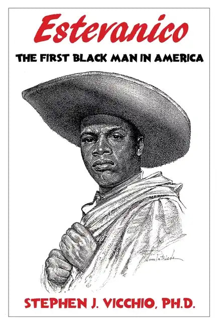 Estevanico: The First Black Man in America - Paperback