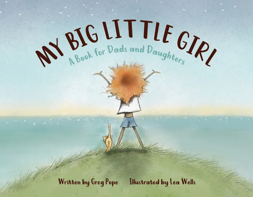 My Big Little Girl: A Book for Dads and Daughters - Hardcover
