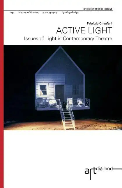 Active Light: Issues of Light in Contemporary Theatre - Paperback