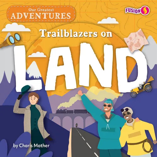 Trailblazers on Land - Library Binding