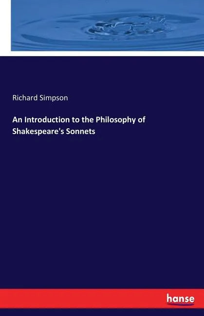 An Introduction to the Philosophy of Shakespeare's Sonnets - Paperback