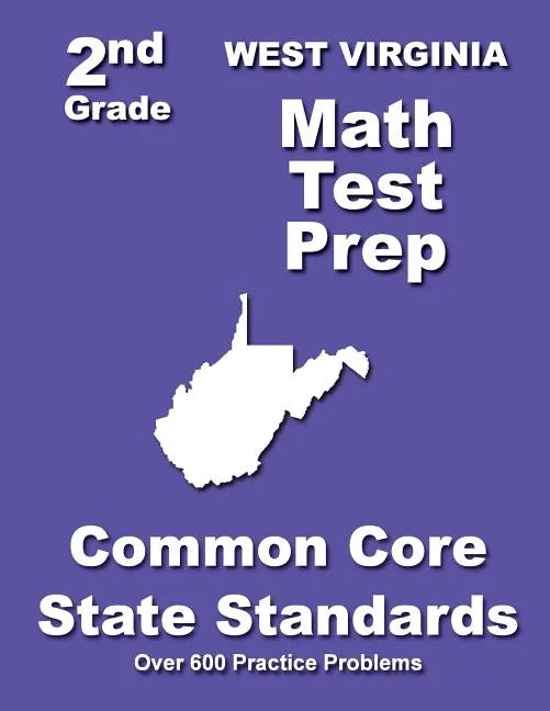 West Virginia 2nd Grade Math Test Prep: Common Core State Standards - Paperback