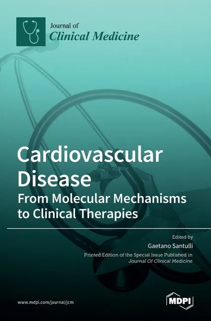 Cardiovascular Disease: From Molecular Mechanisms to Clinical Therapies - Hardcover